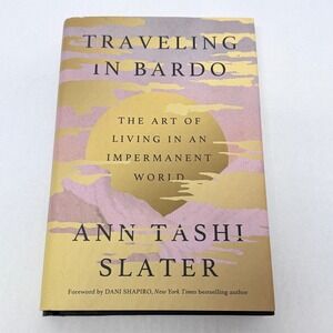 Traveling in Bardo Ann Tashi Slater Hardcover First Edition Buddhism 2025